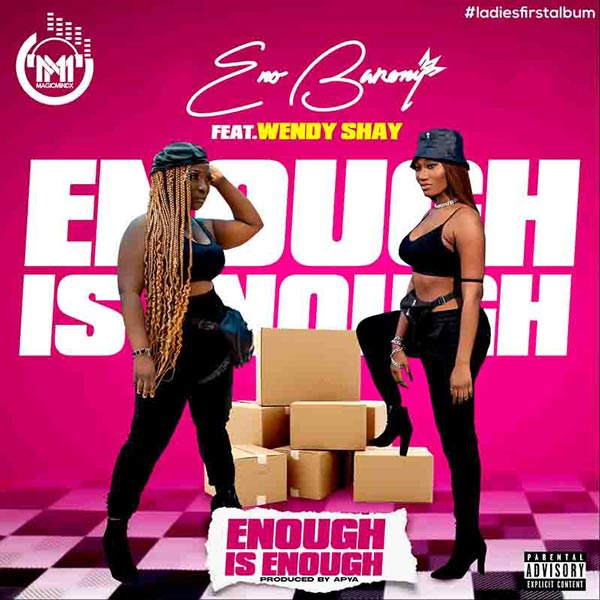 Eno Barony ft Wendy Shay - Enough Is Enough MP3 Download