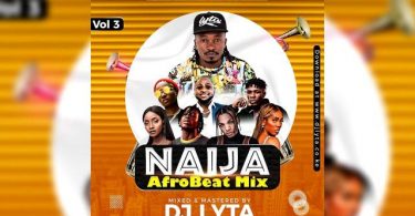 DJ Lyta - Naija Afrobeat Vol 3 Mix MP3 Download