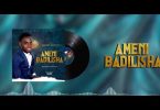 Aniset Butati - AMENIBADILISHA Mp3 download