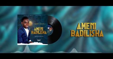 Aniset Butati - AMENIBADILISHA Mp3 download