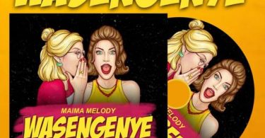 Maima Melody - WASENGENYE Mp3 Download