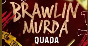 Quada - Brawlin Murda