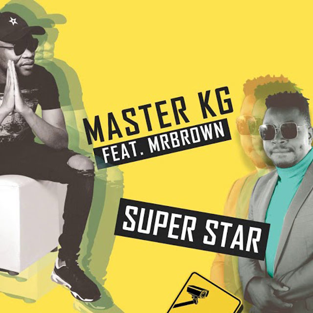 Mr Brown ft Master Kg - Super Star Mp3 Download