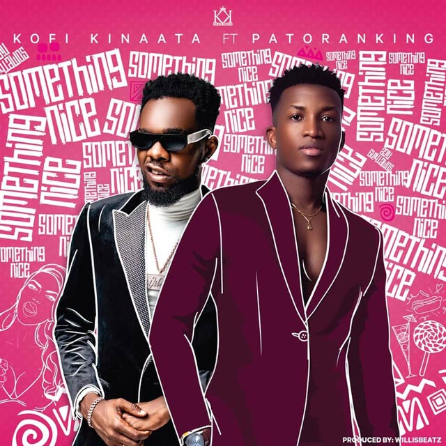 Kofi Kinaata ft Patoranking - Something Nice MP3 Download