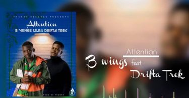 B-Wings ft Drifta Trek Attention Mp3 Download