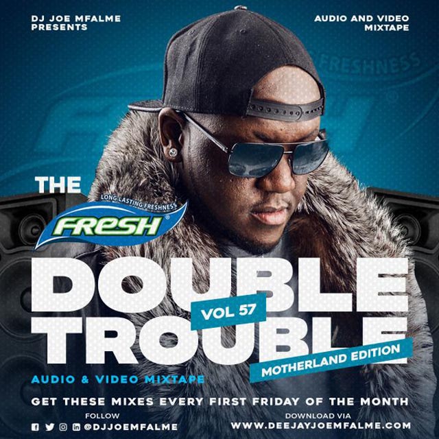 DJ Joe Mfalme - The Fresh Double Trouble Mix 2021 Vol 57