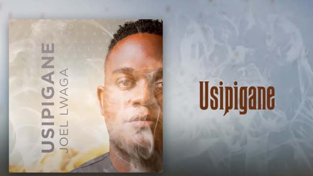 Joel Lwaga - Usipigane Mp3
