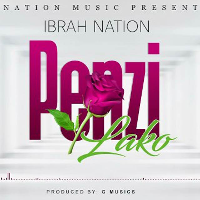 music Penzi Lako by Ibrah Nation