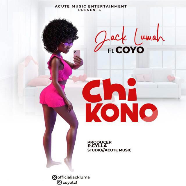 Jack Lumah ft Coyo CHIKONO Mp3 Download