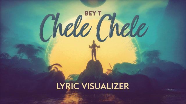 Bey T Chele Chele Mp3 Download