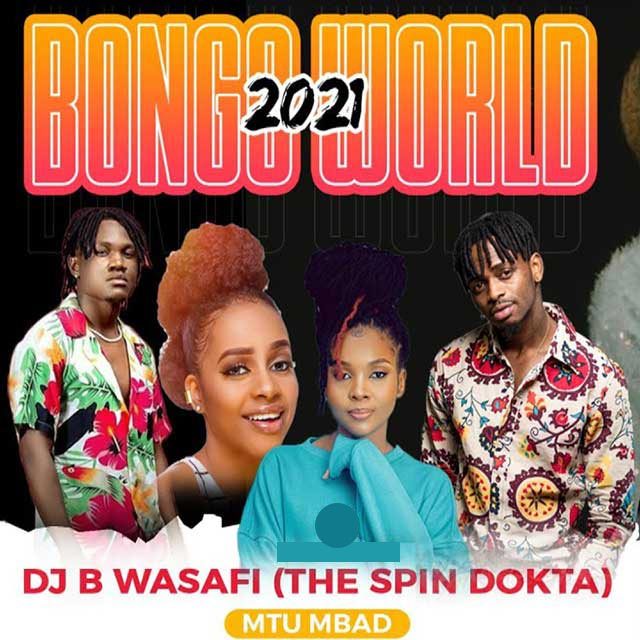 DJ B TheSpinDokta Bongo World Mix 2021 Mp3 Download