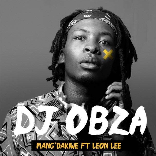 DJ Obza Mang’Dakiwe Mp3