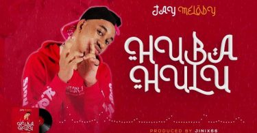 Jay Melody Huba Hulu Mp3 Download