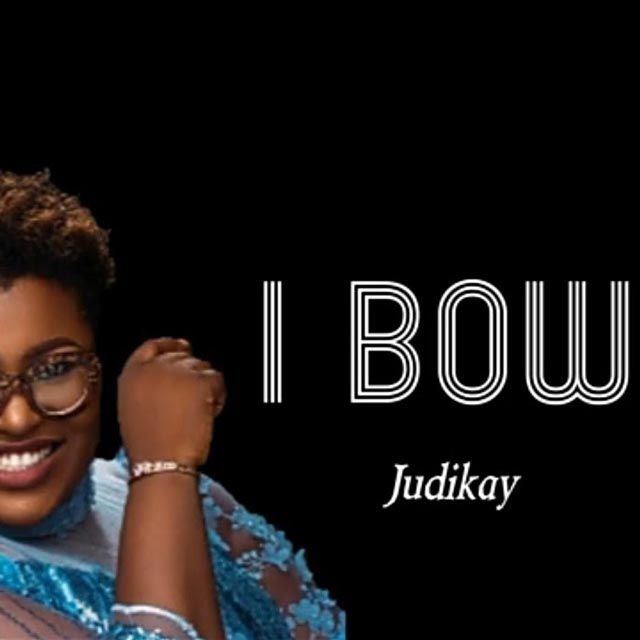 Judikay I Bow Mp3 Download
