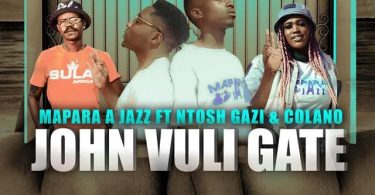 John Vuli Gate by Mapara A Jazz Mp3 Download
