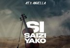 AT ft Anjella Si Saizi Yako Mp3 Download