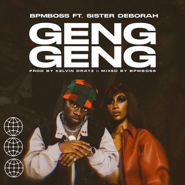 BPM Boss ft Sister Deborah Geng Geng Mp3 Download