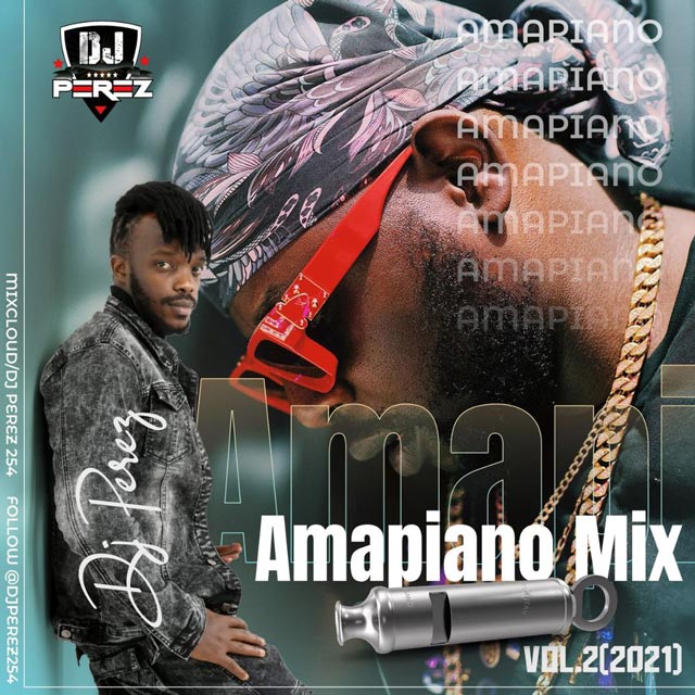 DJ PEREZ Amapiano Vol 2 Mix 2021 Mp3 Download