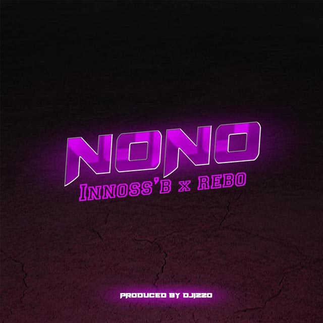 Innoss'B ft Rebo NO NO Mp3 Download