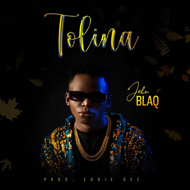 John Blaq Tolina Mp3 Download