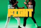 King Kaka ft Otile Brown Fight Mp3 Download