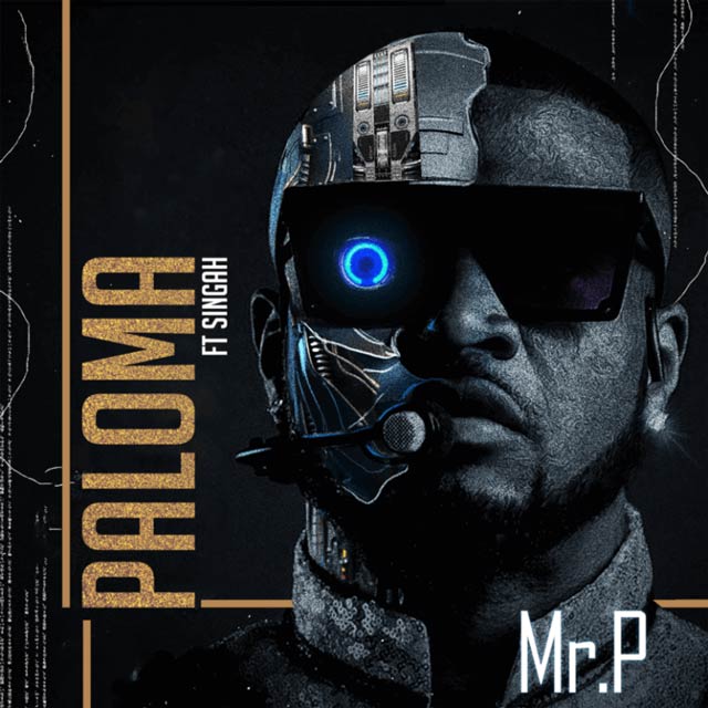 Mr P ft Singah Paloma Mp3 Download