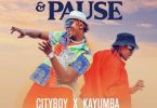 Cityboy ft Kayumba Bend and Pause Mp3 Download