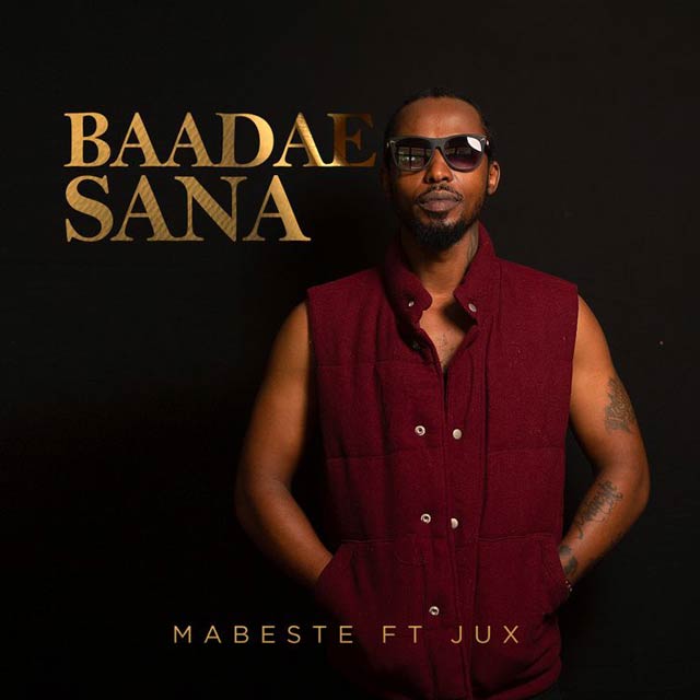 Mabeste ft Jux Baadae Sana Mp3 Download