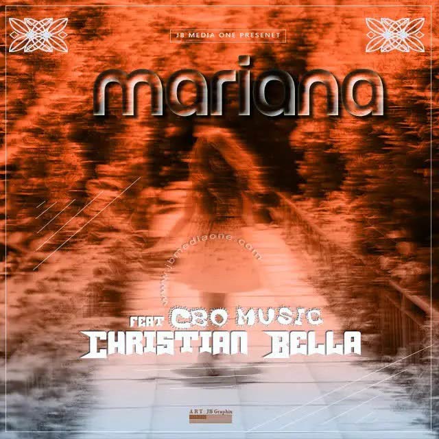 Christian Bella ft CBO Music Mariana Mp3 Download