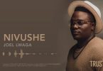 Joel Lwaga Nivushe Mp3 Download