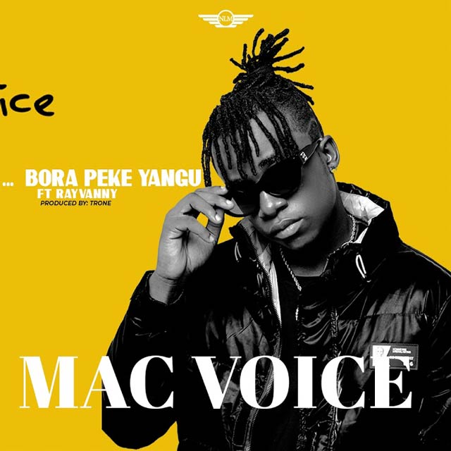 Macvoice ft Rayvanny Bora Peke Yangu Mp3 Download