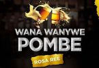 Rosa Ree Wana Wanywe Pombe Mp3 Download