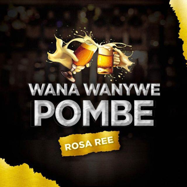 Rosa Ree Wana Wanywe Pombe Mp3 Download