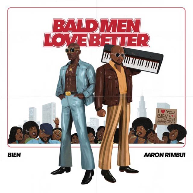 Bien ft Aaron Rimbui Bald Men Love Better Mp3 Download