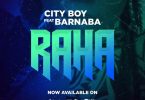 CityBoy ft Barnaba Raha Mp3 Download