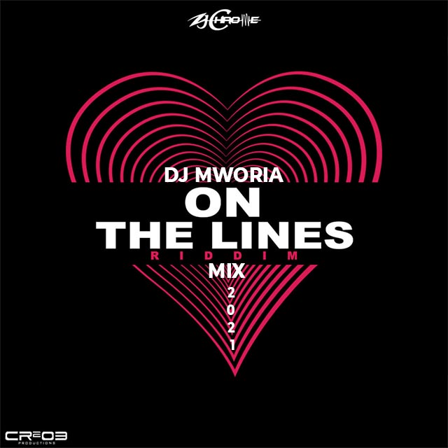 DJ Mworia On The Lines Riddim Mix 2021 Mp3 Download