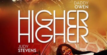 Daddy Owen ft Judy Stevens Higher Higher Mp3 Download