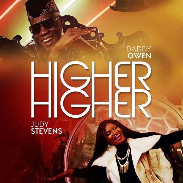 Daddy Owen ft Judy Stevens Higher Higher Mp3 Download