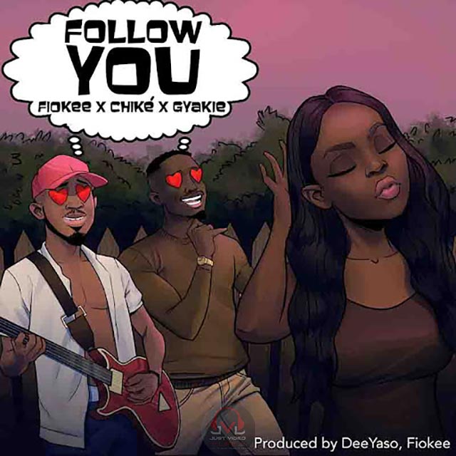 Fiokee ft Chike Gyakie Follow You Mp3 Download