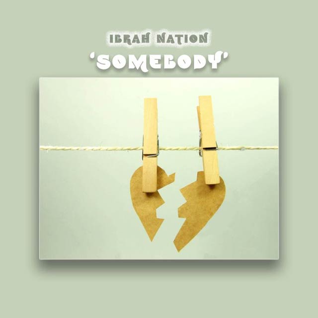 Ibrah Nation Somebody Mp3 Download