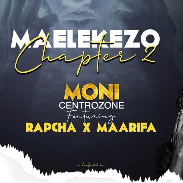 Moni Centrozone ft Rapcha Maelekezo Chapter 2 Mp3 Download