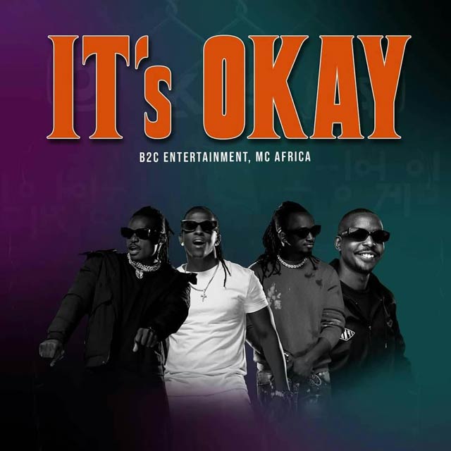 B2C Ent ft MC Africa Its Okay Amapiano Mp3 Download