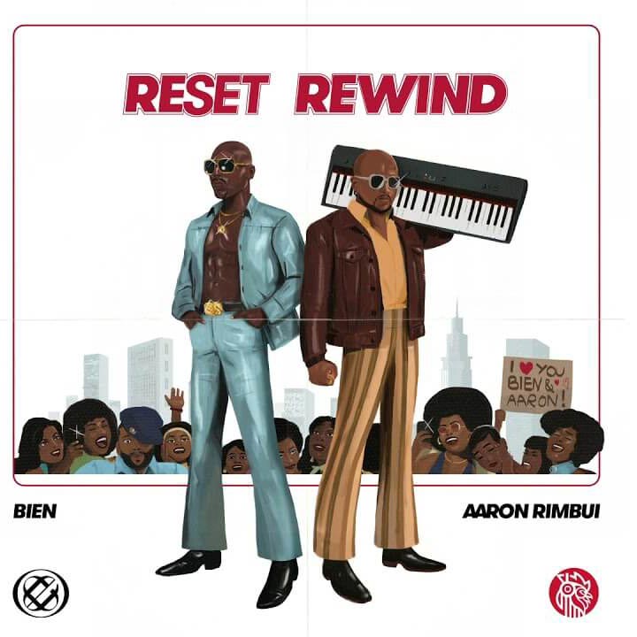 Bien ft Aaron Rimbui - Reset Rewind Mp3 Download