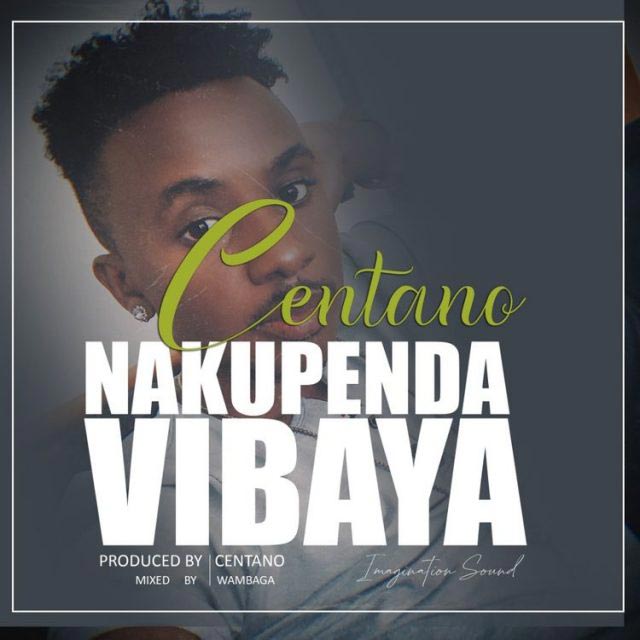 Centano Nakupenda Vibaya Mp3 Download