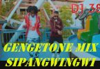 DJ 38K Sipangwingwi Gengetone Mix 2021 Mp3 Download
