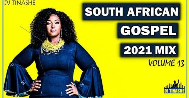 DJ Tinashe South African Gospel 2021 Mix Vol 13 Mp3 Download