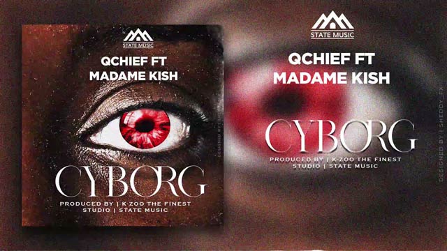 Qchief ft Madame Kish Cyborg Mp3 Download