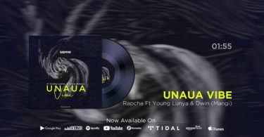 Rapcha ft Young Lunya & Dwin Mangi Unaua Vibe Mp3 Download