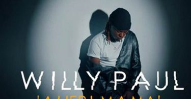 Willy Paul Aheri Mama Mp3 Download