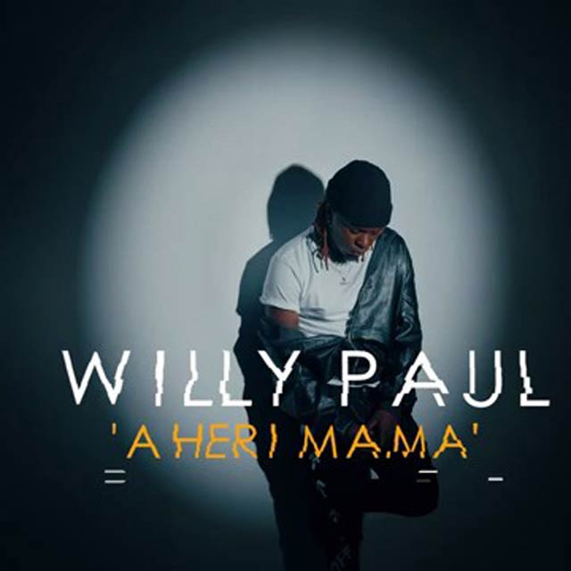 Willy Paul Aheri Mama Mp3 Download